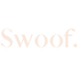 Swoof.